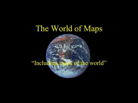 The World of Maps “Including maps of the world”.
