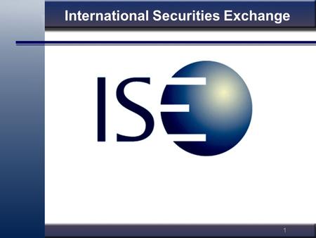 1 International Securities Exchange. 2 Stock Repair Strategy Alex Jacobson ISE Education.