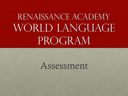Renaissance Academy World Language Program Assessment.