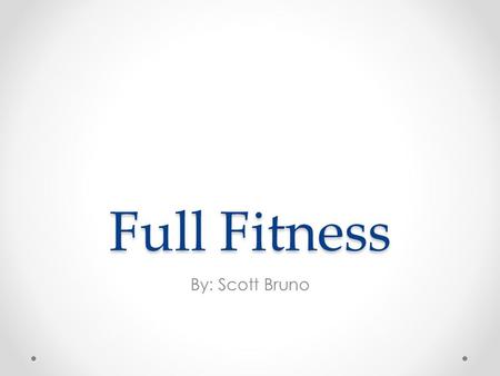 Full Fitness By: Scott Bruno. Description Variety of different exercises Has altered workout plans Can track history of workouts Has calorie counter,