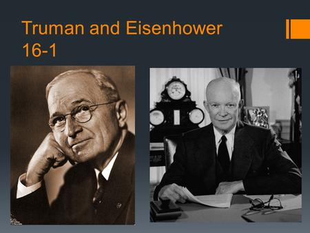 Truman and Eisenhower 16-1