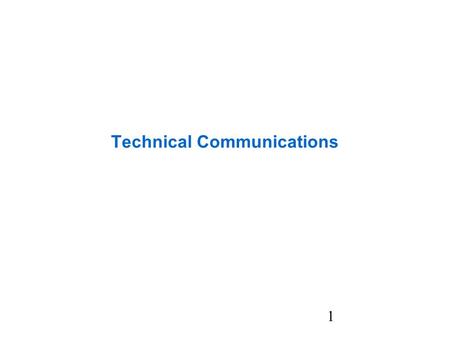 1 Technical Communications. 2 Objectives Understanding graphics as a communication tool Technical sketching Projections –Orthographic –Pictorial Sketching.