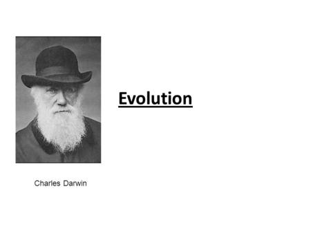 Evolution Charles Darwin. 1700’s- Natural Theology dominated the time which said adaptations of organisms was evidence that the “creator” had designed.