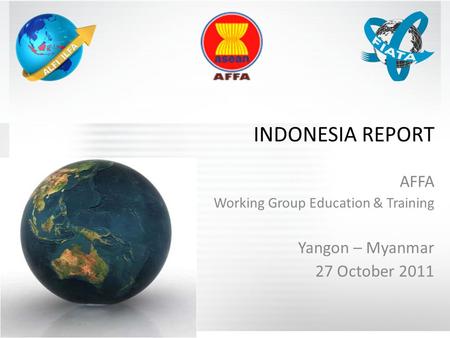 INDONESIA REPORT AFFA Working Group Education & Training Yangon – Myanmar 27 October 2011.