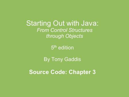 Starting Out with Java: From Control Structures through Objects