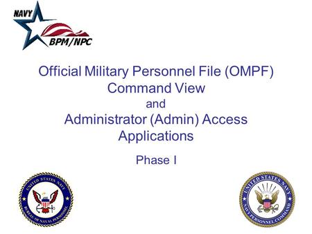Official Military Personnel File (OMPF) Command View and Administrator (Admin) Access Applications Phase I.