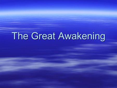 The Great Awakening. Religious Interest Wealthy colonists typically belonged to Church of England Other colonists- Quaker, Lutheran Congregationalist,