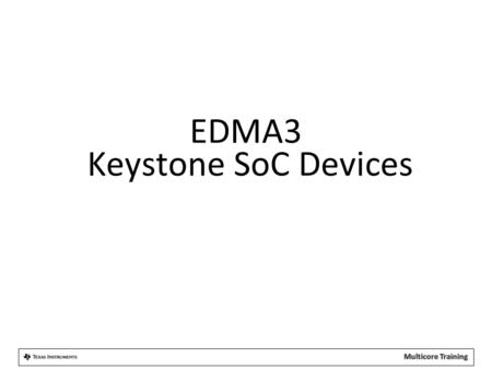 EDMA3 Keystone SoC Devices