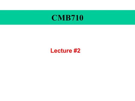 CMB710 Lecture #2. Membrane Potentials Resting and Action Potentials can be understood in terms of ion gradients, the Nernst equilibrium, and ion channels.