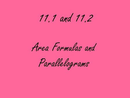 Area Formulas and Parallelograms