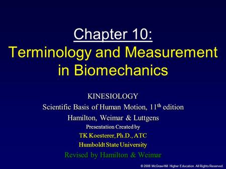 © 2008 McGraw-Hill Higher Education. All Rights Reserved. Chapter 10: Terminology and Measurement in Biomechanics KINESIOLOGY Scientific Basis of Human.