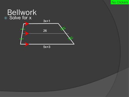 Bellwork  Solve for x 5x+3 3x+1 26 No Clickers. Bellwork Solution  Solve for x 5x+3 3x+1 26.