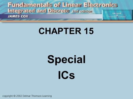 CHAPTER 15 Special ICs. Objectives Describe and Analyze: Common Mode vs. Differential Instrumentation Amps Optoisolators VCOs & PLLs Other Special ICs.