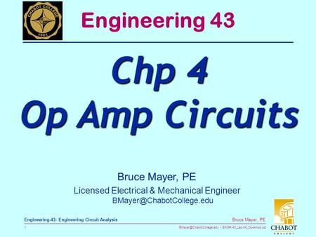 ENGR-43_Lec-04_Op-Amps.ppt 1 Bruce Mayer, PE Engineering-43: Engineering Circuit Analysis Bruce Mayer, PE Licensed Electrical.