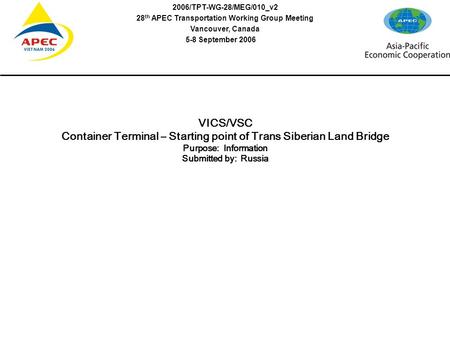 VICS/VSC Container Terminal Starting point of TRANS SIBERIAN LAND BRIDGE Russia VICS/VSC Container Terminal Starting point of TRANS SIBERIAN LAND BRIDGE.