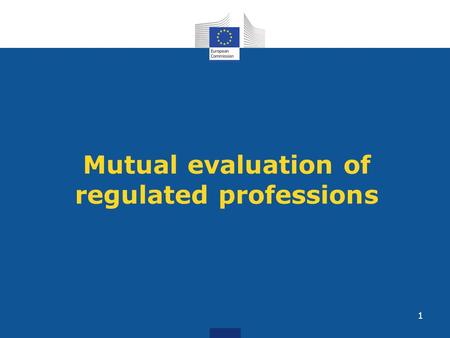 Mutual evaluation of regulated professions 1. Regulated professions - EU 28 2.
