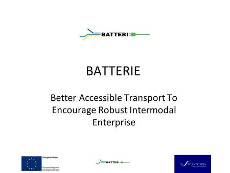 BATTERIE Better Accessible Transport To Encourage Robust Intermodal Enterprise.