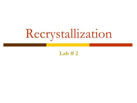 Recrystallization Lab # 2.