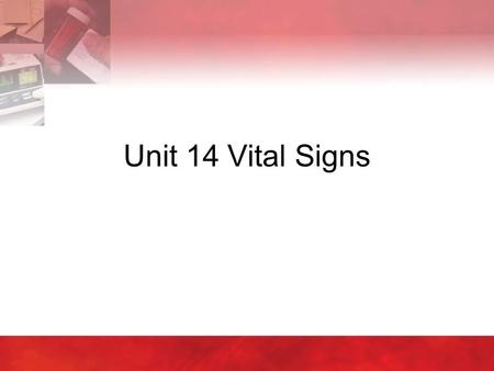 Unit 14 Vital Signs.