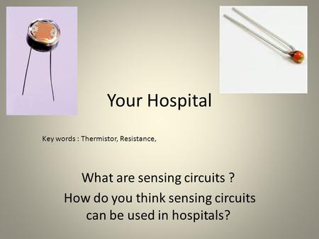 Your Hospital What are sensing circuits ?