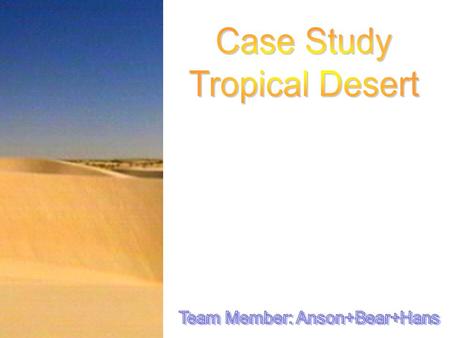Content Environmental Characteristics Opportunity and Constraints Human Activities in Tropical Desert Desertification.