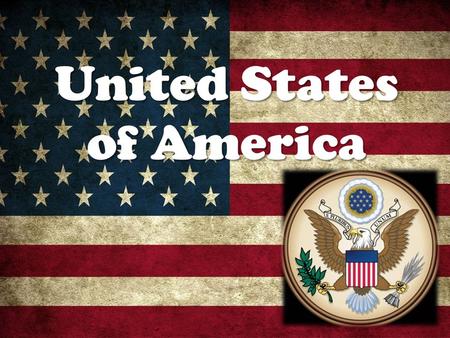United States of America. Facts about U.S.A.  National Bird: Bald Eagle  National Flower: Rose  National Anthem: Star- Spangled Banner  Declaration.