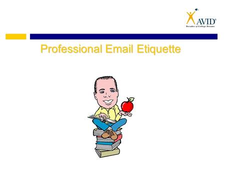 Professional Email Etiquette. Why Learn Email Etiquette? From: Sent: Wednesday, December 11, 2014 11:29 AM To: Subject: _______________________________________________________________.