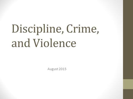 Discipline, Crime, and Violence August 2015. New DCV Application The DCV application and submission process has been revised beginning with the 2014-2015.