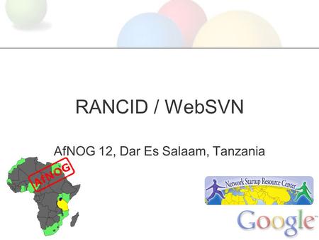 RANCID / WebSVN AfNOG 12, Dar Es Salaam, Tanzania.