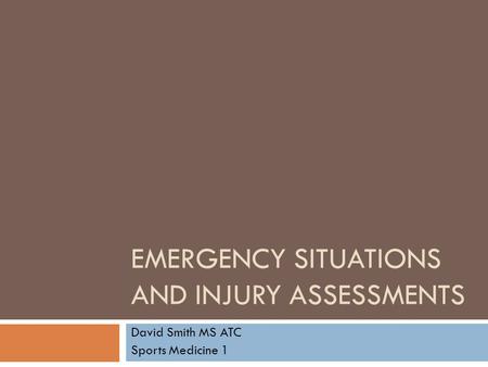 Emergency Situations and Injury assessments
