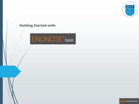 Getting Started with. EndNote Basic: It allows you to: Collect references from online sources or enter them manually Access your references from any computer.