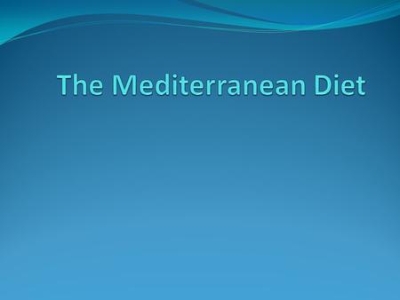 The Mediterranean Diet