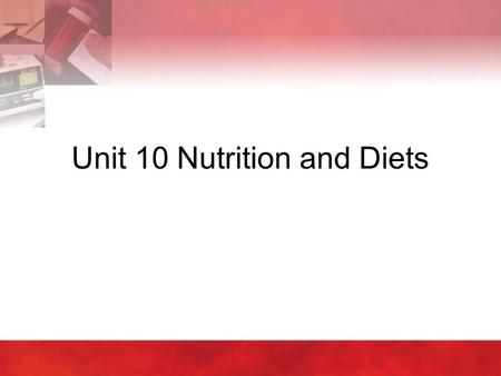 Unit 10 Nutrition and Diets. Copyright © 2004 by Thomson Delmar Learning. ALL RIGHTS RESERVED.2 10:1 Fundamentals of Nutrition  Most people know there.