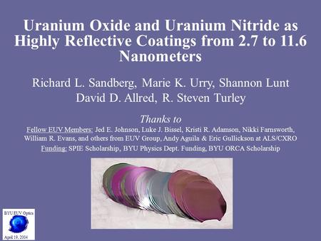 Uranium Oxide and Uranium Nitride as Highly Reflective Coatings from 2.7 to 11.6 Nanometers Richard L. Sandberg, Marie K. Urry, Shannon Lunt David D. Allred,