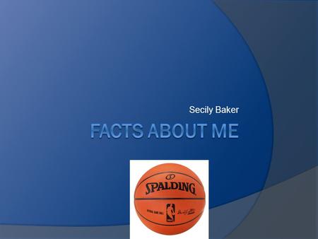 Secily Baker. Birth  I am 18  I was born November 7 th 1995  Born in Lynchburg, Virginia.