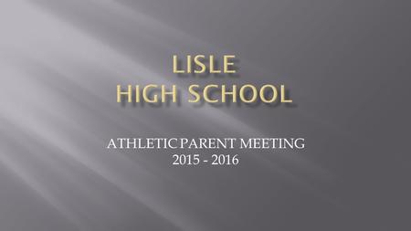 ATHLETIC PARENT MEETING 2015 - 2016. Thanks for attending. Please feel free to contact us with questions and feedback following this presentation. We.