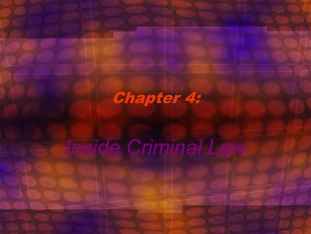 Chapter 4: Inside Criminal Law. The Development of American Law Laws consist of enforceable rules governing relationships among individuals and between.
