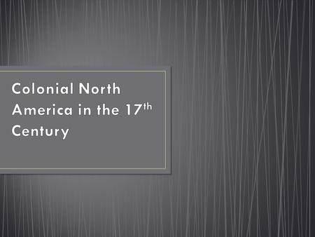 Colonial North America in the 17th Century