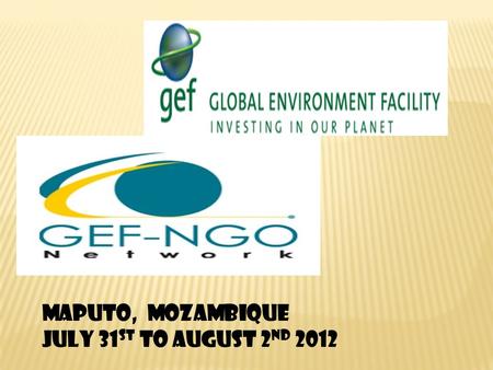 Toit: 082 852 6466 Maputo, mozambique July 31 st to August 2 nd 2012.