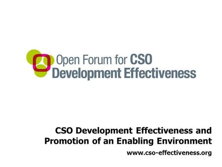 CSO Development Effectiveness and Promotion of an Enabling Environment www.cso-effectiveness.org.