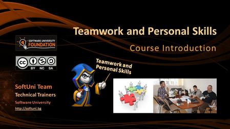 Teamwork and Personal Skills Course Introduction Software University  SoftUni Team Technical Trainers.