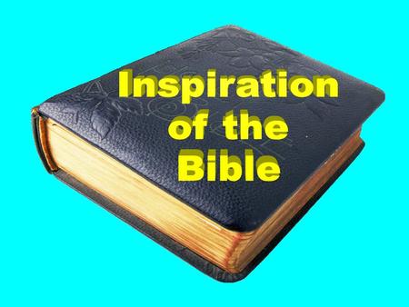 THE INSPIRATION OF THE BIBLE