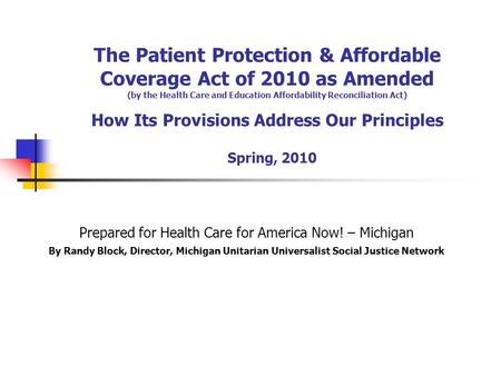 The Patient Protection & Affordable Coverage Act of 2010 as Amended (by the Health Care and Education Affordability Reconciliation Act) How Its Provisions.