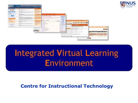 Integrated Virtual Learning Environment Centre for Instructional Technology.