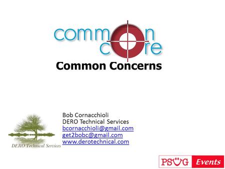 Common Concerns April 17-18, 2013 Bob Cornacchioli DERO Technical Services