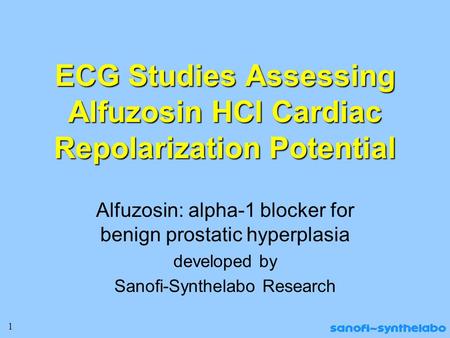 1 ECG Studies Assessing Alfuzosin HCl Cardiac Repolarization Potential Alfuzosin: alpha-1 blocker for benign prostatic hyperplasia developed by Sanofi-Synthelabo.