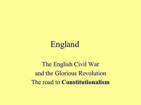 England The English Civil War and the Glorious Revolution