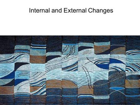 Internal and External Changes. Variations of a Form Graphic Artists can take the ordinary and change it into the extraordinary by taking an ordinary form/shape.