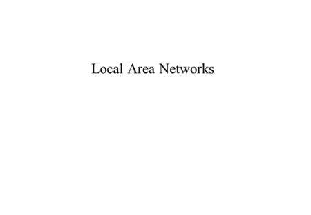 Local Area Networks.