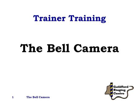 The Bell Camera1 Trainer Training The Bell Camera.